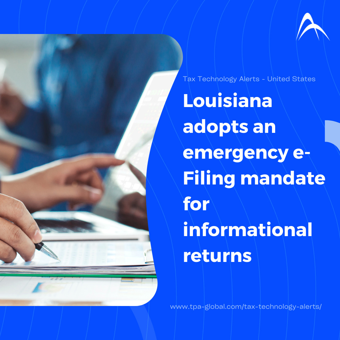 Louisiana adopts an emergency e-Filing mandate for informational returns