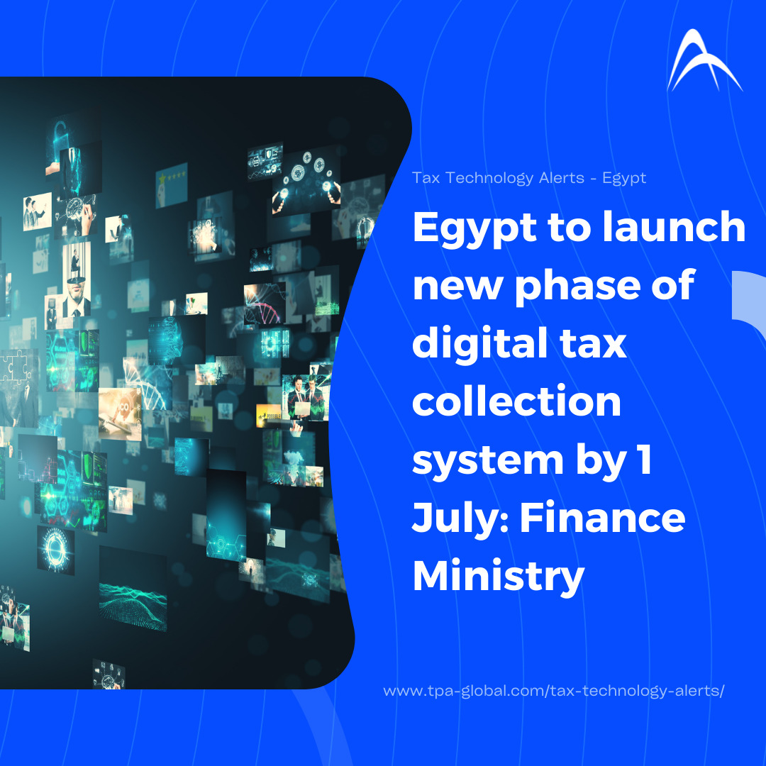 Egypt to launch new phase of digital tax collection system by 1 July: Finance ministry