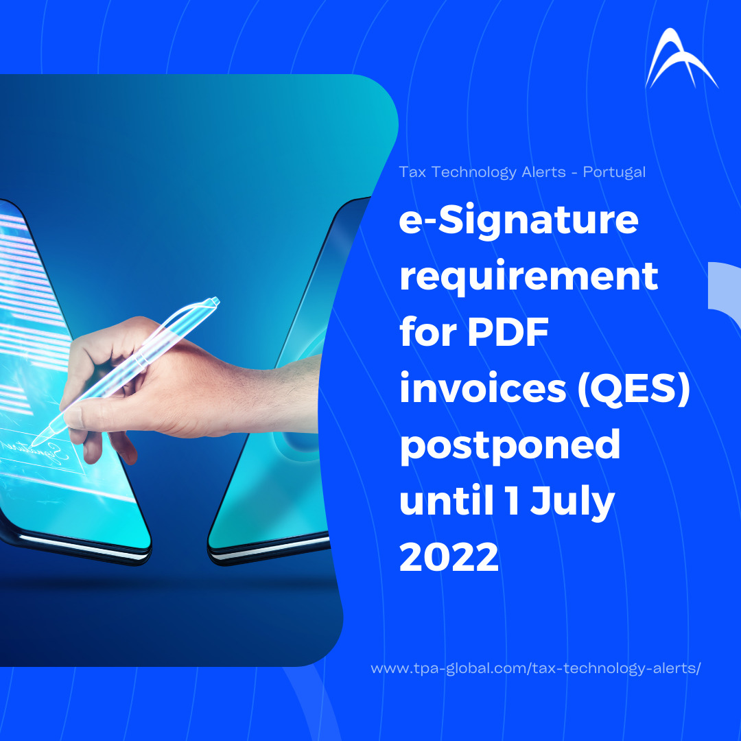 E-signature requirement for PDF invoices (QES) postponed until 1 July 2022