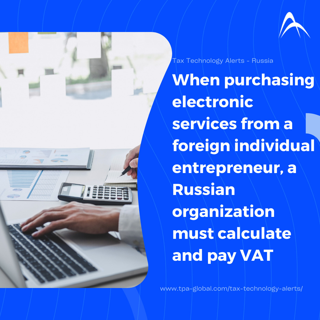 When purchasing electronic services from a foreign individual entrepreneur, a Russian organization must calculate and pay VAT