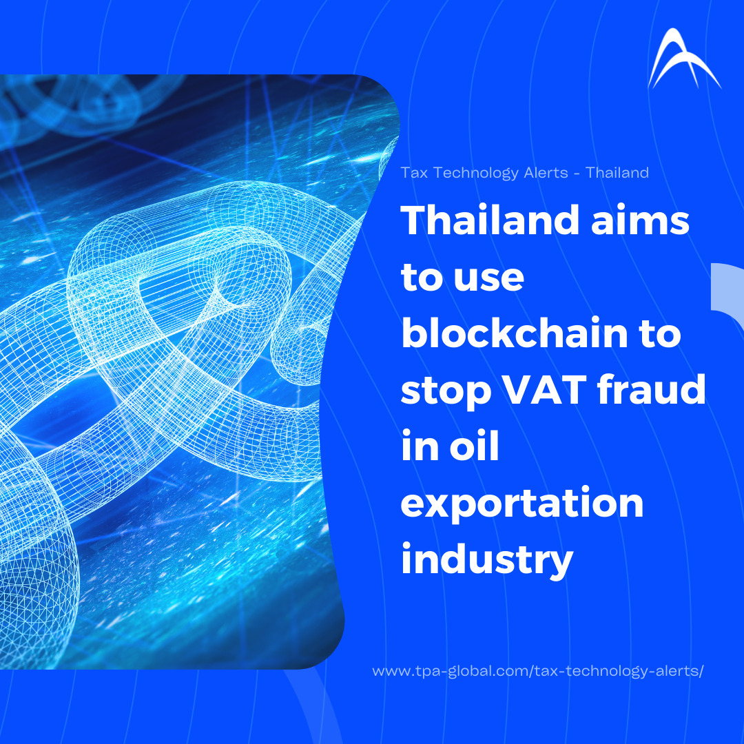 Thailand aims to use blockchain to stop VAT fraud in oil exportation industry