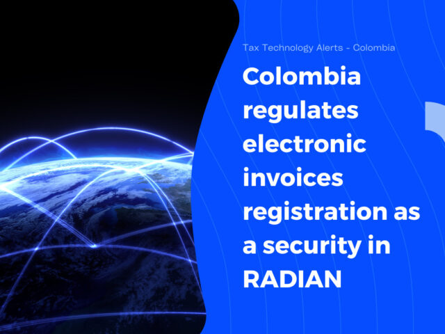 https://www.tpa-global.com/wp-content/uploads/2022/05/Tax-Technology-Alerts-Colombia-640x480.jpg