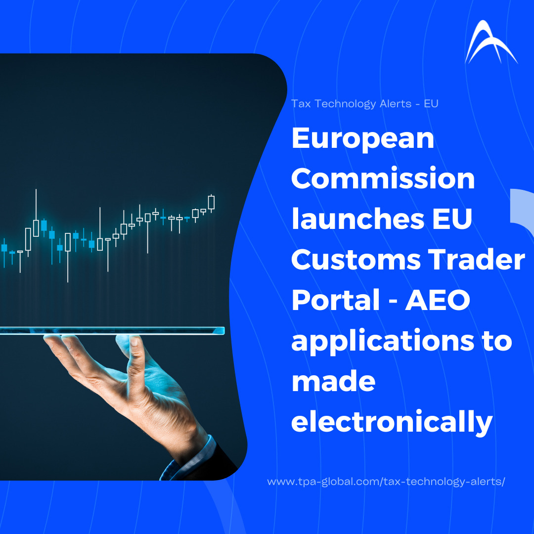 European Commission launches EU Customs Trader Portal – AEO applications to be made electronically