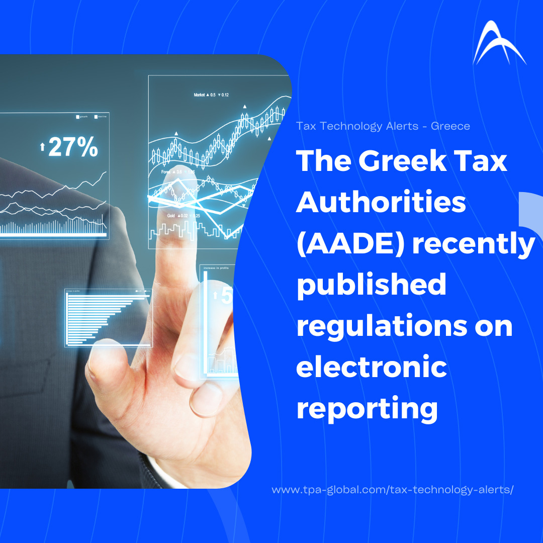 The Greek Tax Authorities (AADE) recently published regulations on electronic reporting