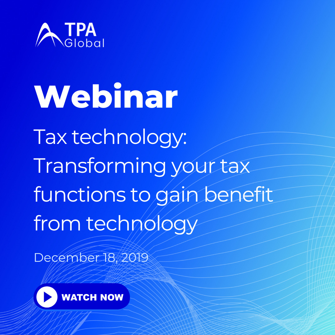 Tax technology: Transforming your tax functions to gain benefit from technology