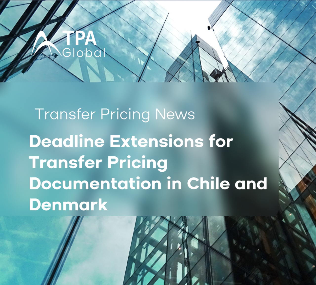Deadline Extensions for Transfer Pricing Documentation in Chile and