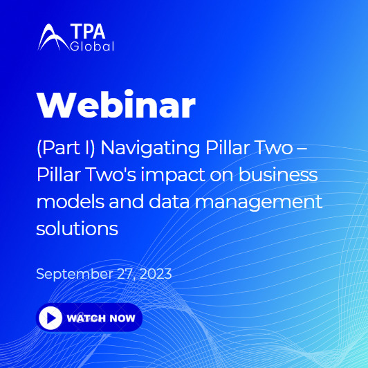 Webinar Series: Navigating Pillar Two – Pillar Two’s impact on business models and data management solutions