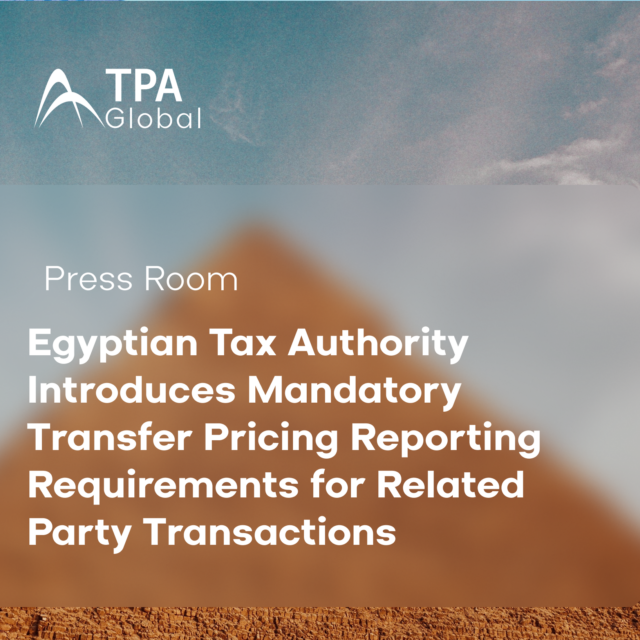 Egyptian Tax Authority Introduces Mandatory Transfer Pricing Reporting Requirements for Related Party Transactions